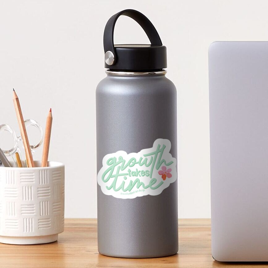 "Growth Takes Time" Sticker