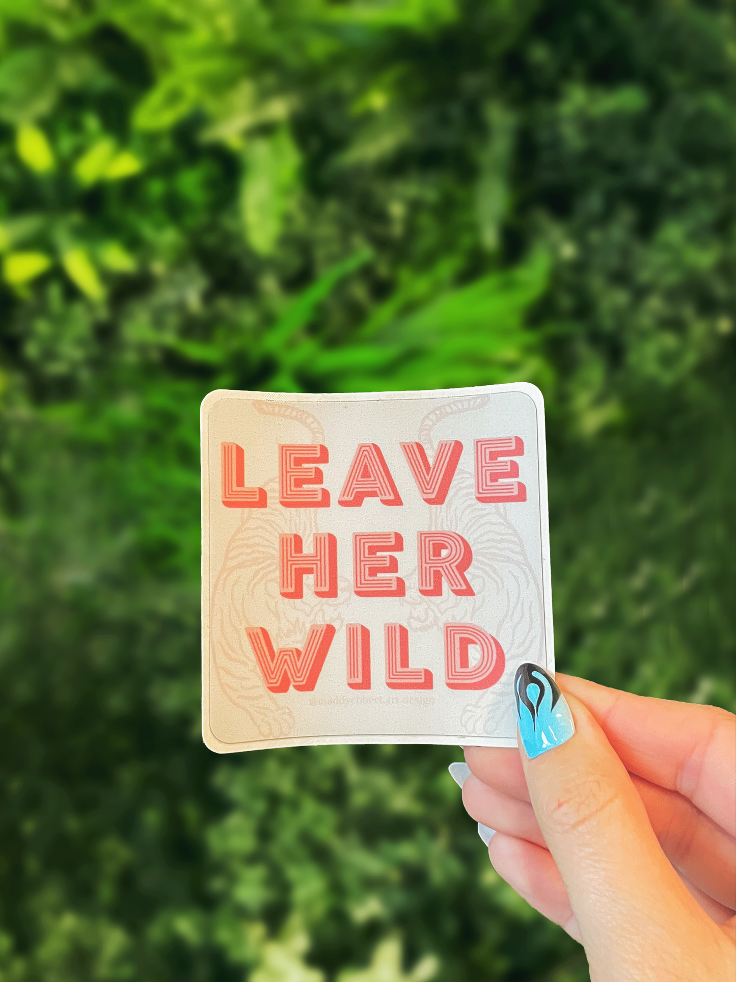 "Leave Her Wild" Sticker