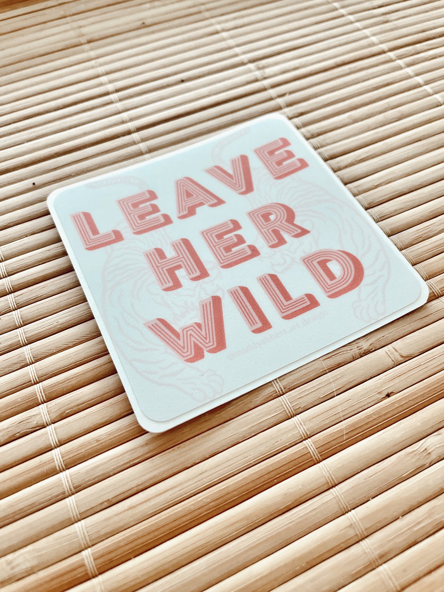 "Leave Her Wild" Sticker