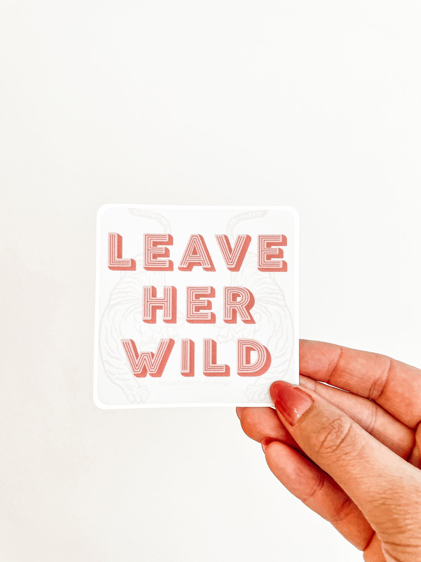 "Leave Her Wild" Sticker