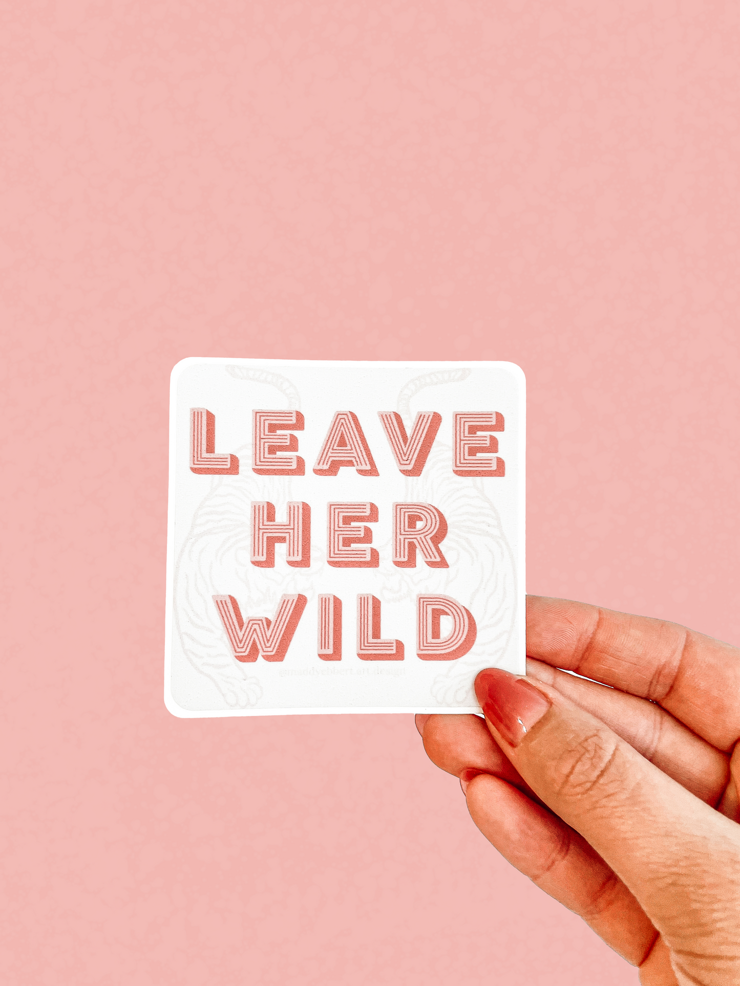 "Leave Her Wild" Sticker