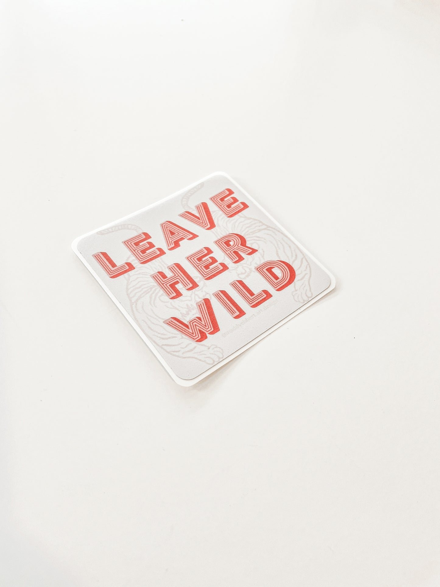 "Leave Her Wild" Sticker