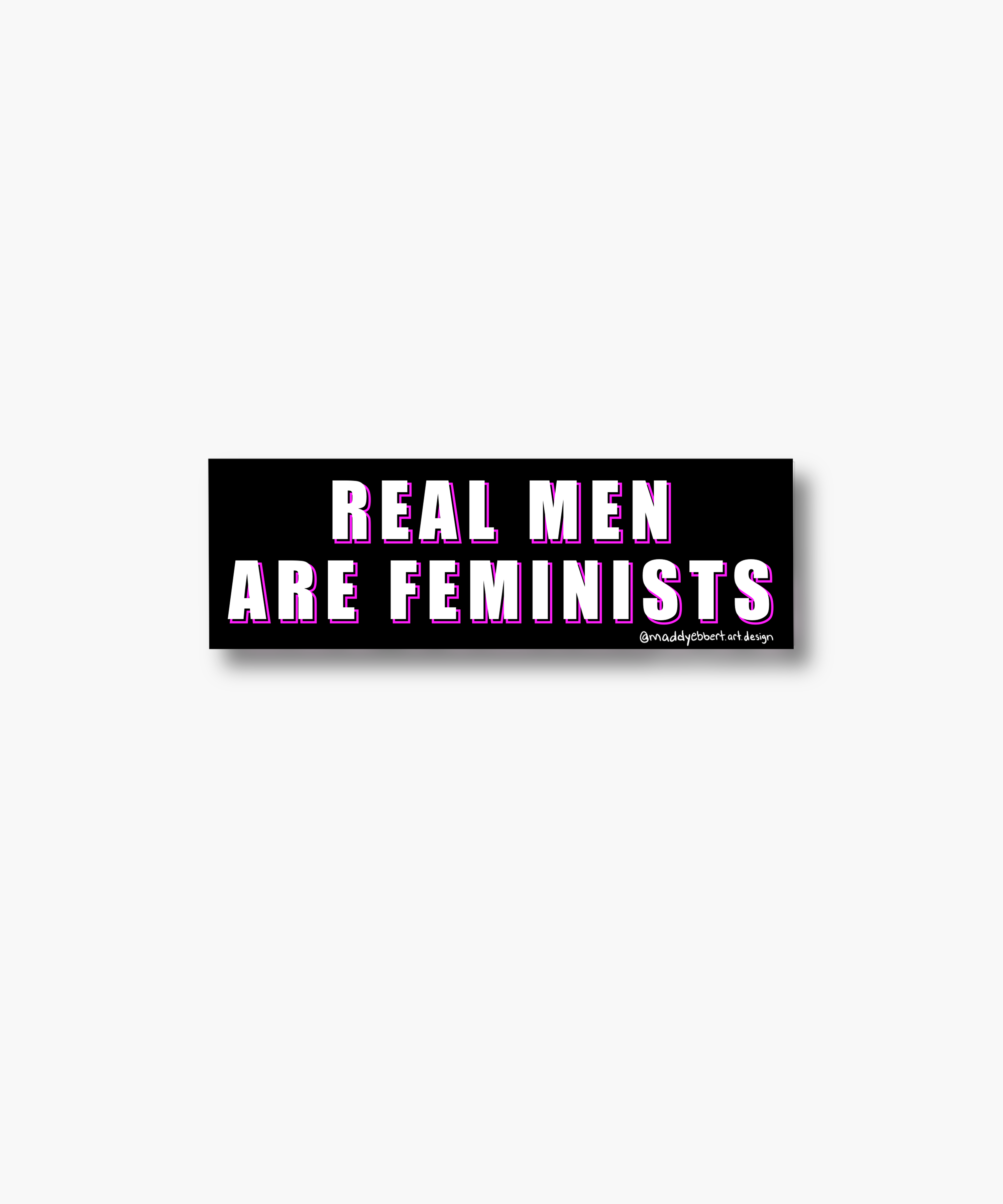 Real Men Are Feminists Sticker