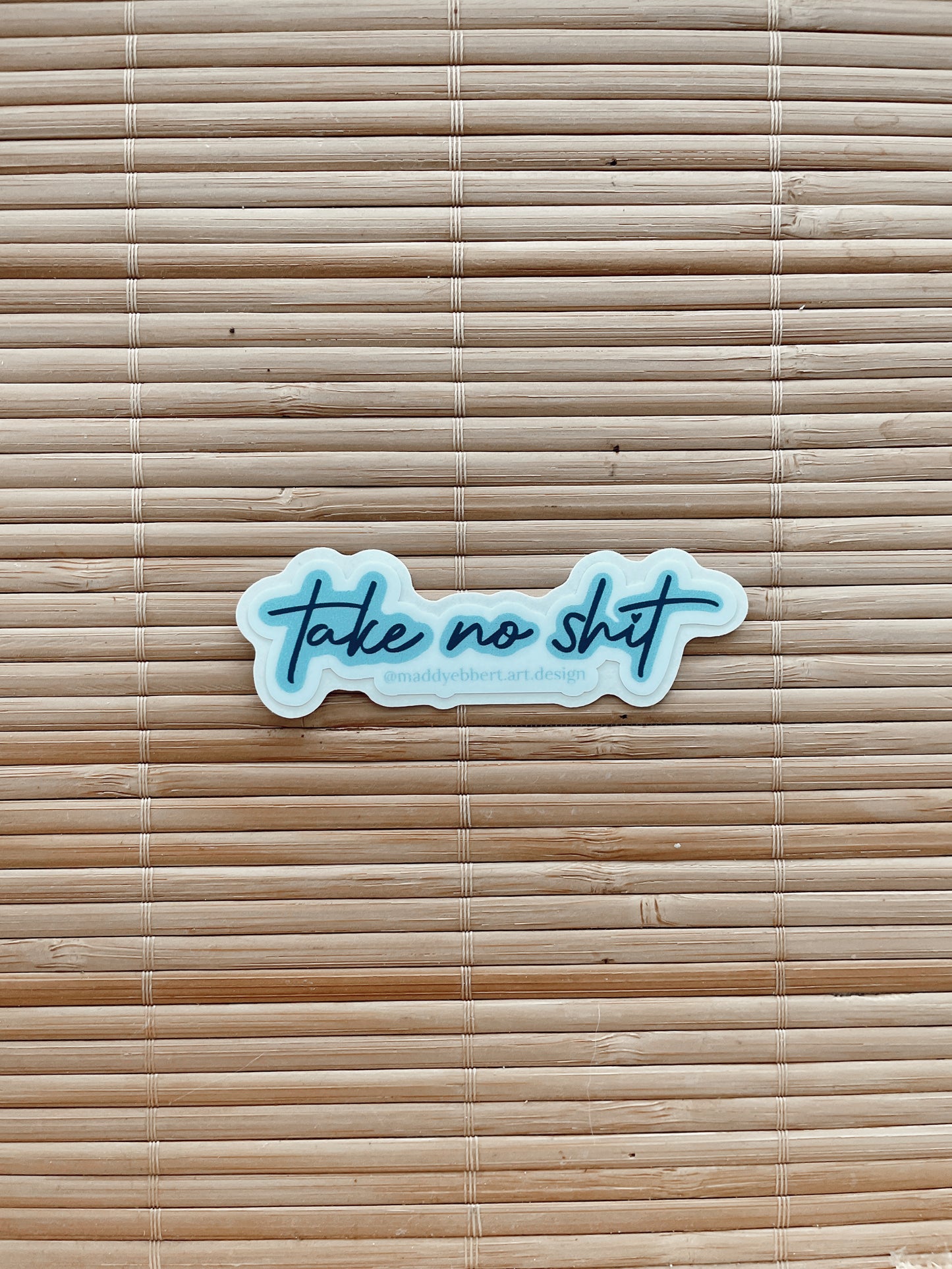 "Take No Shit" Sticker