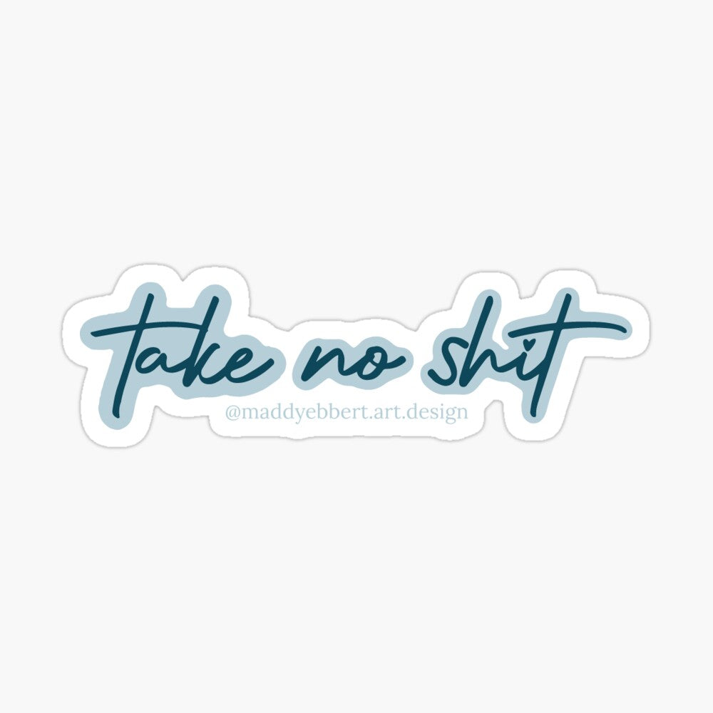 "Take No Shit" Sticker