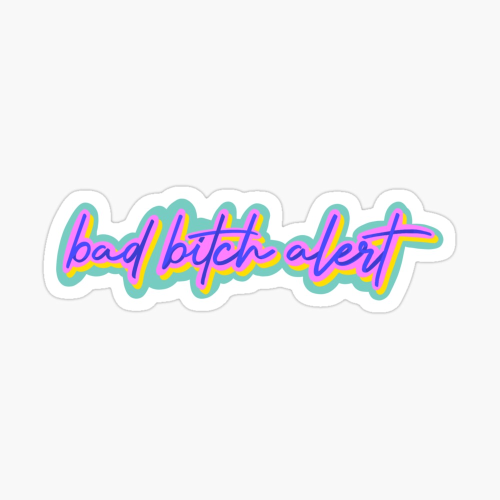 "Bad Bitch Alert" Sticker