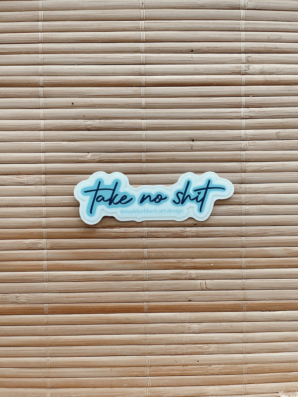 "Take No Shit" Sticker