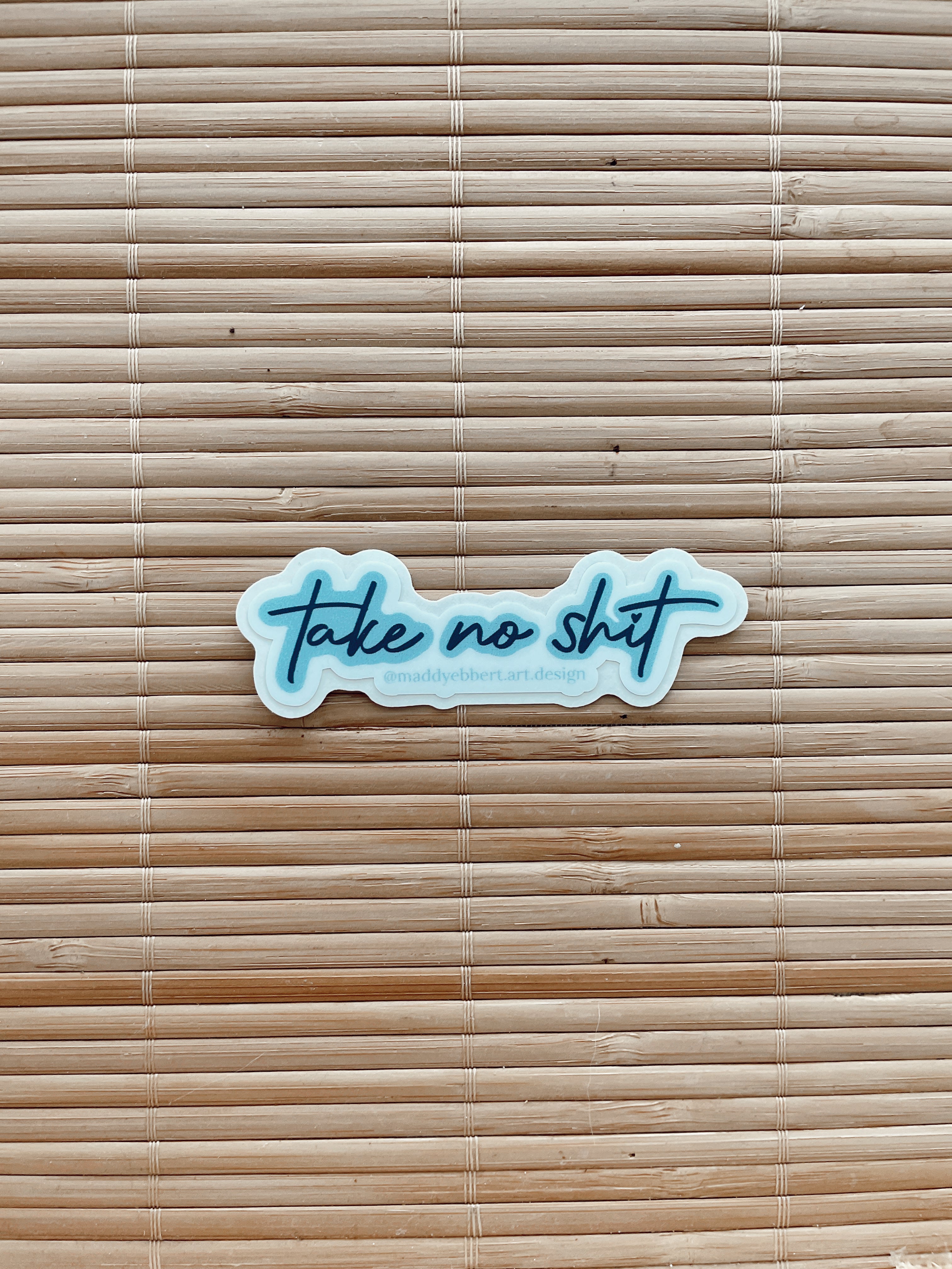 "Take No Shit" Sticker